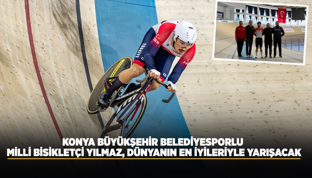 Konyalı Milli Bisikletçi Ramazan Yılmaz Dünya Şampiyonası'nda Pedal Çevirecek