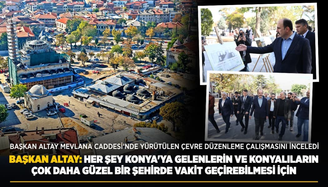 Mevlana Caddesi'nde Yeni Dönem: Yaya Öncelikli Düzenleme Tamamlanıyor